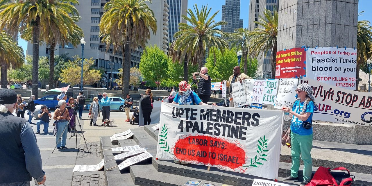 On May Day 2024 SF Workers Rally For A General Strike For Palestine & Labor Party